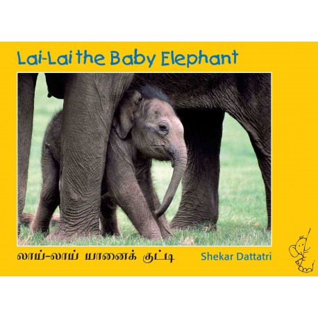 Lai-Lai The Baby Elephant/Lai-Lai Yaanai Kutti (English-Tamil)