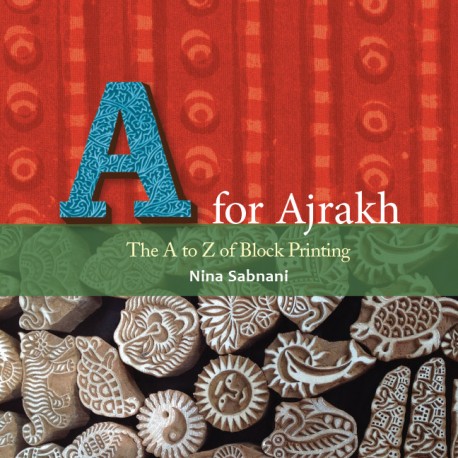 A for Ajrakh: The A to Z of Block Printing