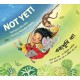 Not Yet!/Ekkhuni Na! (English-Bengali)